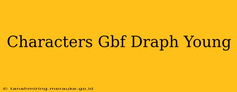 Characters Gbf Draph Young