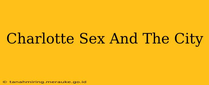 Charlotte Sex And The City