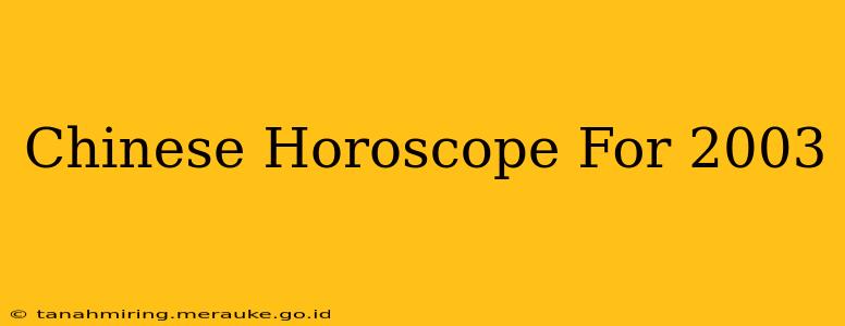Chinese Horoscope For 2003
