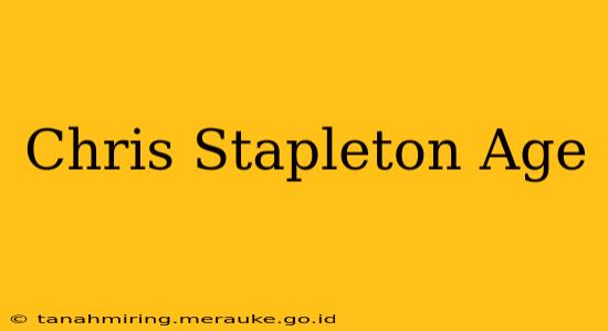 Chris Stapleton Age