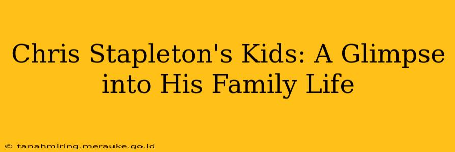 Chris Stapleton's Kids: A Glimpse into His Family Life