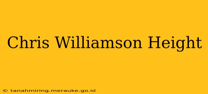 Chris Williamson Height