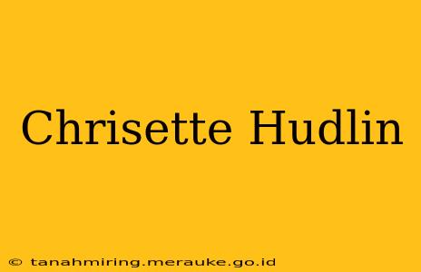 Chrisette Hudlin