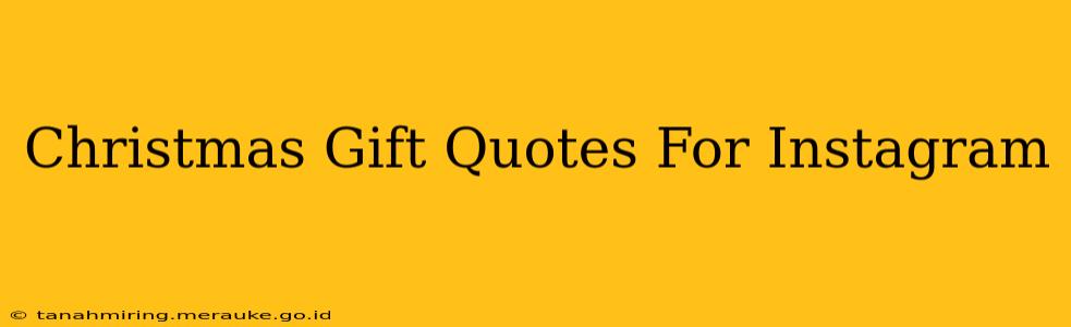 Christmas Gift Quotes For Instagram