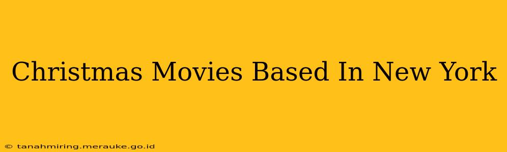 Christmas Movies Based In New York