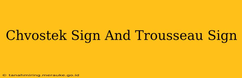 Chvostek Sign And Trousseau Sign