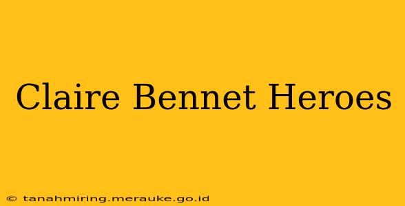 Claire Bennet Heroes