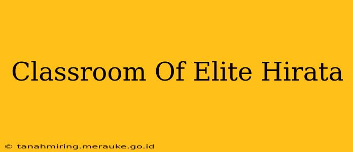 Classroom Of Elite Hirata