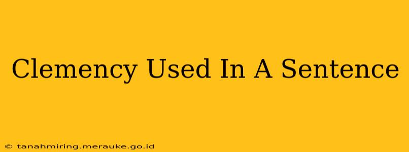 Clemency Used In A Sentence