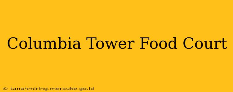 Columbia Tower Food Court