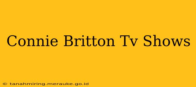 Connie Britton Tv Shows