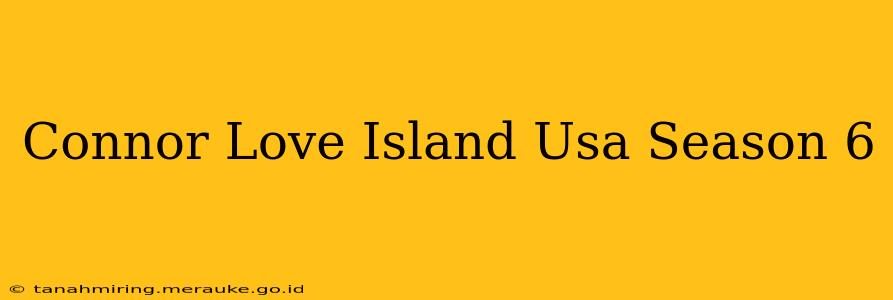 Connor Love Island Usa Season 6