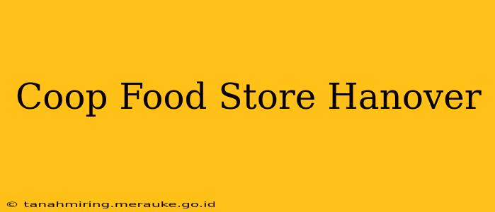 Coop Food Store Hanover