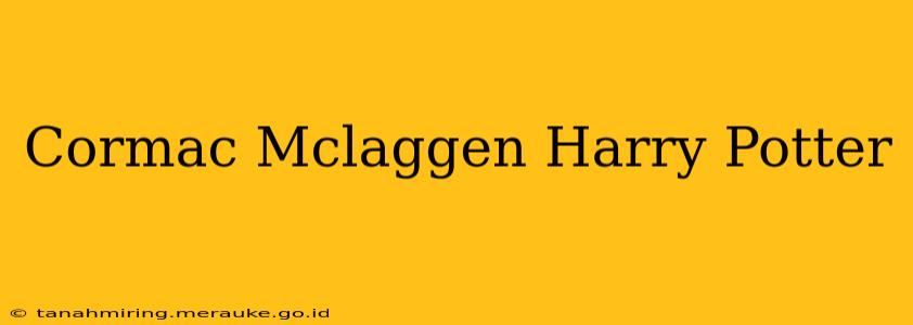 Cormac Mclaggen Harry Potter