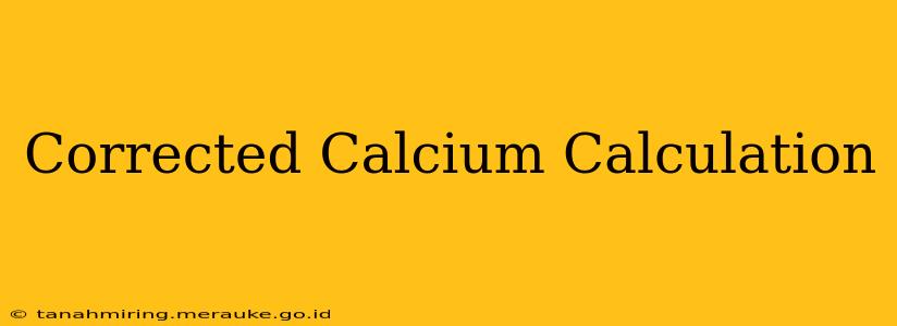Corrected Calcium Calculation