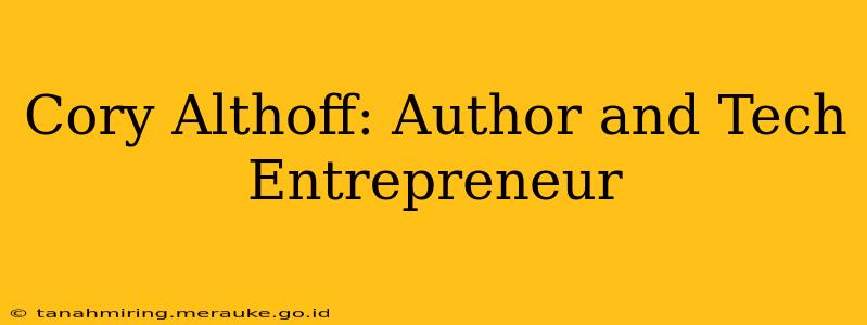 Cory Althoff: Author and Tech Entrepreneur