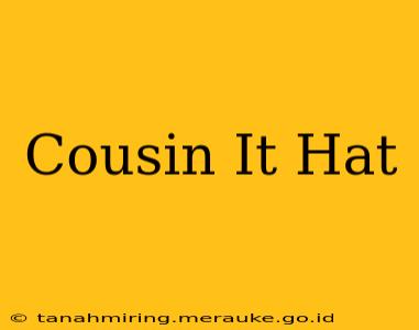 Cousin It Hat