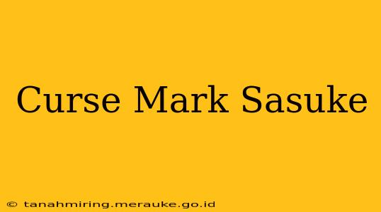 Curse Mark Sasuke