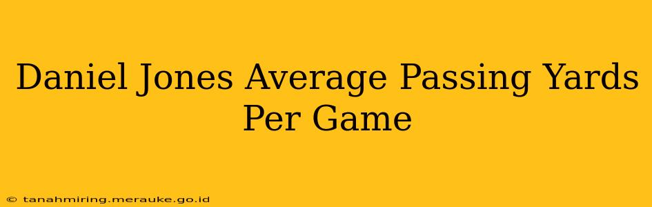 Daniel Jones Average Passing Yards Per Game