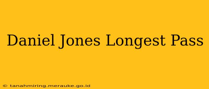 Daniel Jones Longest Pass