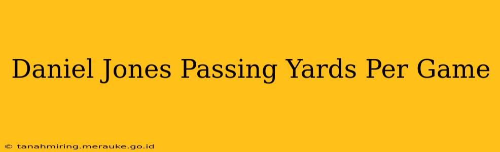 Daniel Jones Passing Yards Per Game