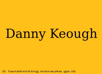Danny Keough