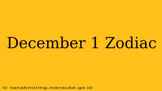 December 1 Zodiac