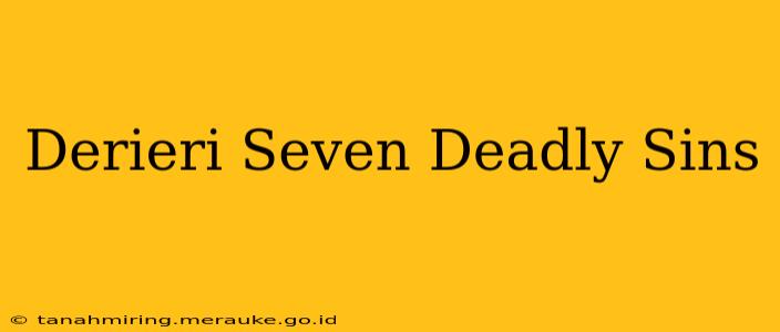 Derieri Seven Deadly Sins