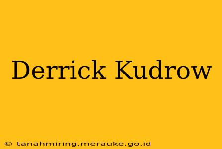 Derrick Kudrow