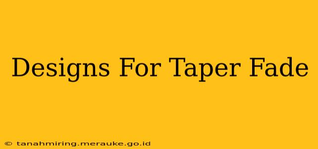 Designs For Taper Fade