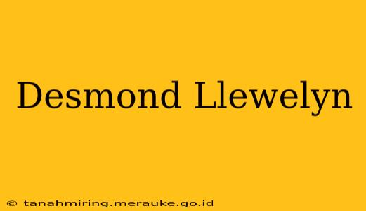 Desmond Llewelyn