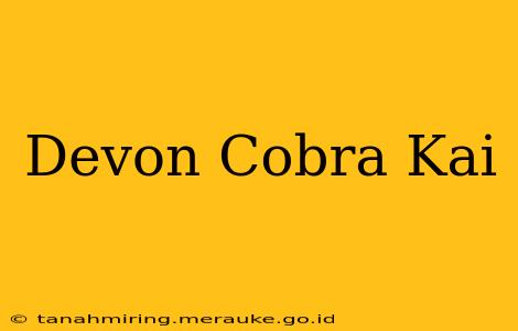 Devon Cobra Kai