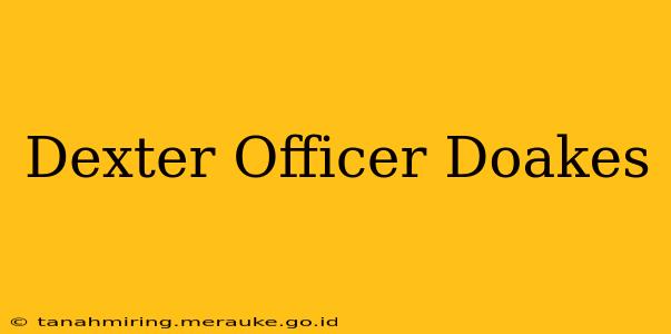 Dexter Officer Doakes