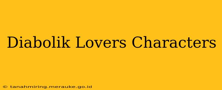 Diabolik Lovers Characters