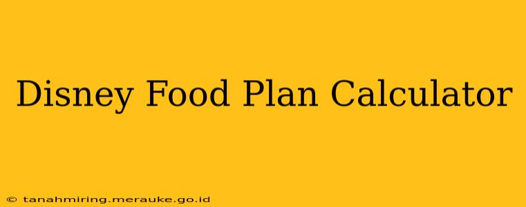 Disney Food Plan Calculator