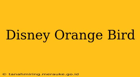 Disney Orange Bird