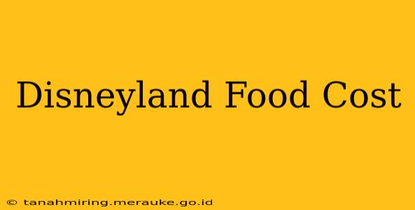 Disneyland Food Cost