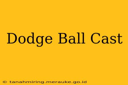 Dodge Ball Cast