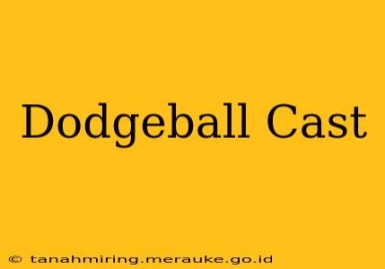 Dodgeball Cast