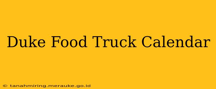 Duke Food Truck Calendar