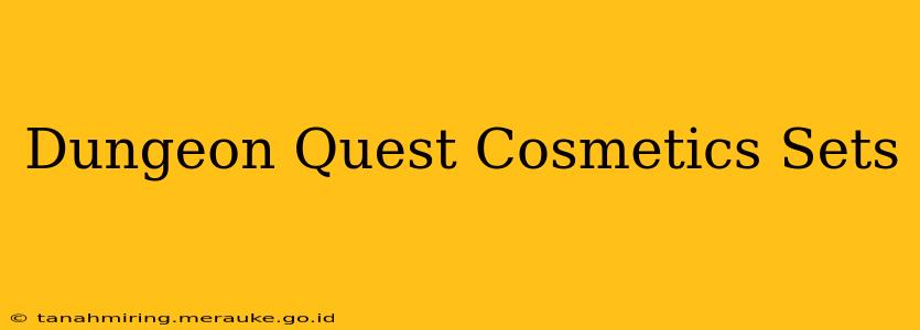 Dungeon Quest Cosmetics Sets