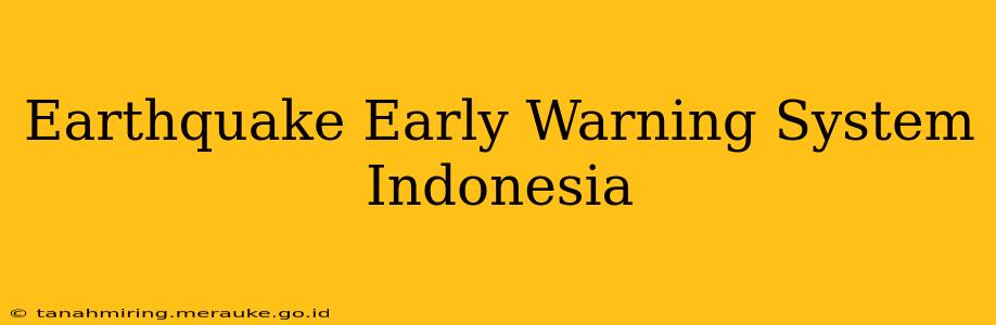 Earthquake Early Warning System Indonesia