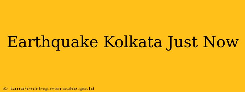 Earthquake Kolkata Just Now