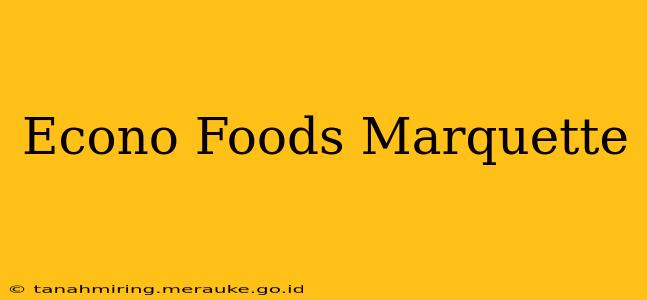 Econo Foods Marquette