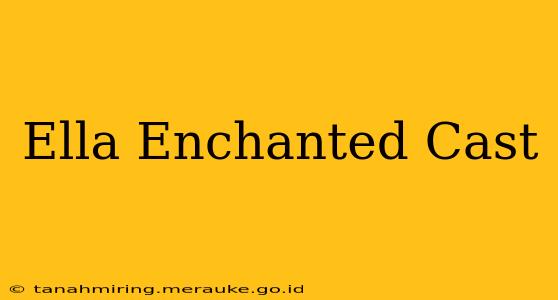 Ella Enchanted Cast
