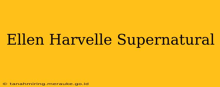 Ellen Harvelle Supernatural