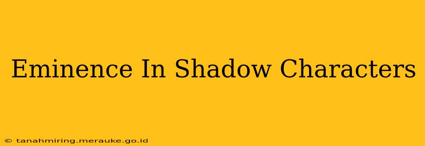 Eminence In Shadow Characters