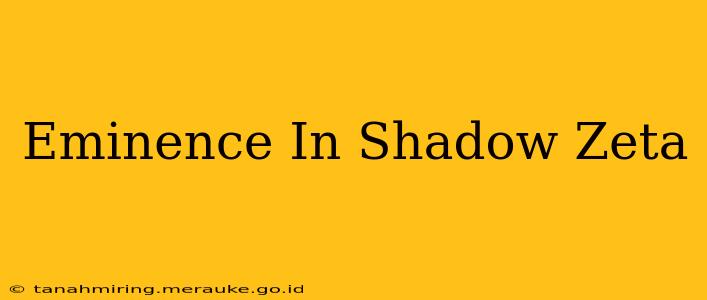 Eminence In Shadow Zeta