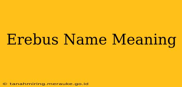 Erebus Name Meaning