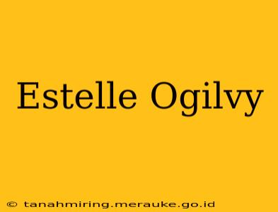 Estelle Ogilvy